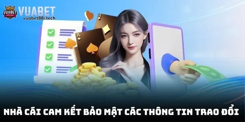 Nhà cái cam kết bảo mật các thông tin trao đổi